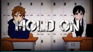 |MINI AMV|~ Hold on