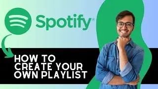 How To Create Your Own Playlist On Spotify (2023)