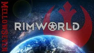 Rimworld - Star Wars Mod - Rebel Strike 6 | Let's Play - Steam Workshop
