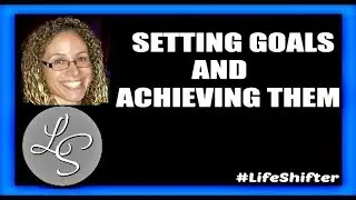 Setting Goals And Achieving Them