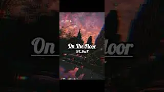 On The Floor❤️ overlay aesthetic videos 🎧