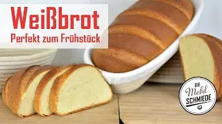 Softes WEISSBROT selber machen // WEIßBROT Rezept schnell & einfach // DAS Brot zum Frühstück