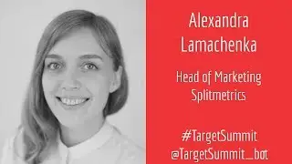 Alexandra Lamachenka (Splitmetrics): How to set up, run and optimize Apple Search Ads