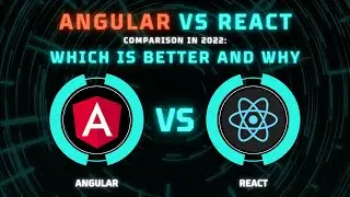 Angular vs React || Which is Better and Why? || Comparison in 2022