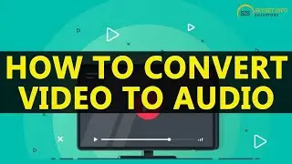How to convert video to audio in pc