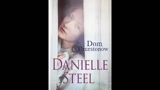 Danielle Steel - Dom Thurstonów Cz.1 - Audiobooki - Audiobook Pl - Romans