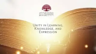 Unity in Learning, Knowledge, and Expression - Shaykh Amin Kholawadia