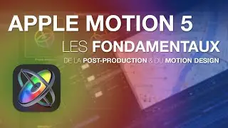 Formation Apple Motion 5 les fondamentaux de l'animation, de la post-production et du Motion Design.