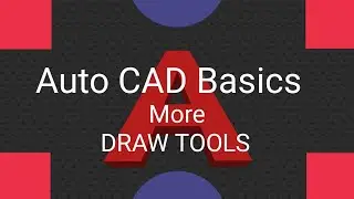 Auto CAD Basics, more DRAW TOOLS। Auto CAD draw toolbar