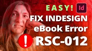 EASY! Fix Error Code RSC-012 in Your InDesign eBook