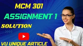 MCM301 Assignment 1 Solution 2023/ MCM301 Assignment 1 2023/ MCM301 Assignment 1 Solution Fall 2023