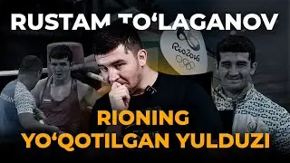 RUSTAM TO'LAGANOV. RIONING YO'QOTILGAN YULDUZI
