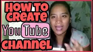 HOW TO MAKE A YOUTUBE CHANNEL | TIPs KUNG PAANO GUMAWA NG YOUTUBE CHANNEL