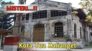MENYUSURI KOTA TUA KALIANGET YANG PENUH DENGAN SEJARAH