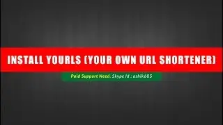 Tutorial -1 How to install YOURLS (Your Own URL Shortener) on Shared Cpanel