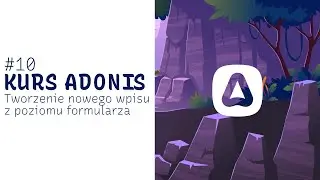 Kurs AdonisJS - #10 Formularz tworzenia nowego wpisu