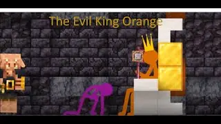 The Evil king Orange