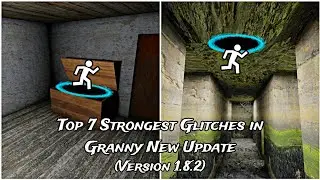 Top 7 Strongest Glitches in Granny New Update (Version 1.8.2)
