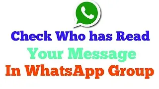 WhatsApp Tips! How To Check Who Has Read your Message in a WhatsApp Group.