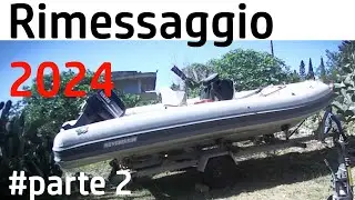 Rimessaggio Gommone 2024 #parte2