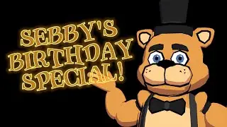 Sebby's 16th Birthday Special!