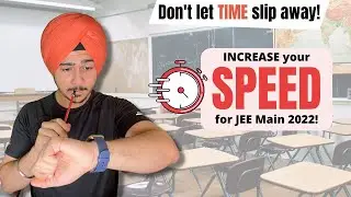 Need for Speed: JEE Main 2022 Tips by Eknoor Singh, IIT Bombay 🔥