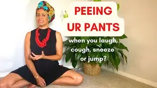 Peeing ur pants? - Mula Bandha