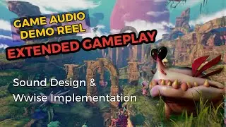 Sound Design & Wwise Implementation | Unity 3D Game Kit | Extended Gameplay