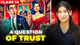 A Question of Trust class 10🔥 | Imp keywords | Theme | characters by Kriti Di✅
