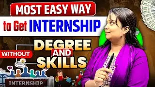 Most Easy Way to Get Internship Without any Skills and Degree