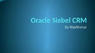 ORACLE SIEBEL CRM Training–ORACLE CRM Online Training(Certification Tips)ORACLE SIEBEL CRM Course