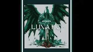 LUNATIC (Slowed + Reverb)