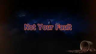 Not Your Fault
