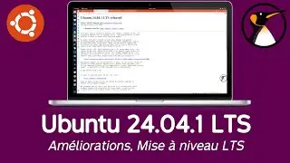 Ubuntu 24.04.1 LTS : Première révision, nouveautés installation et mise à niveau dispo !