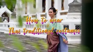How to wear Thai Traditional Costume 