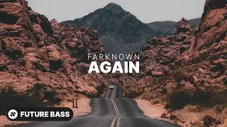 FarKnown - Again (Future Bass)