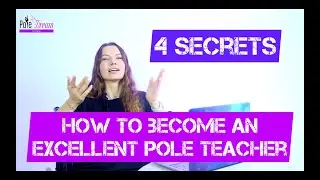 How to become an excellent Pole Dance teacher: 4 secrets