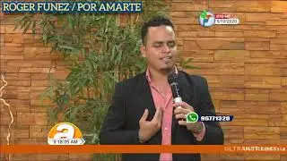 POR AMARTE / ROGER FUNEZ (en vivo) en A primera vista