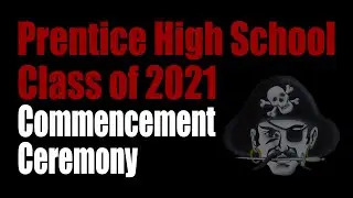 🎓  Prentice High School Commencement Ceremony - 5/29/2021 - 1:00 PM