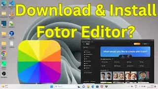 How to Download & Install Fotor Editor in Windows 11?