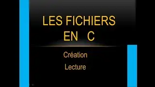Les Fichiers en C