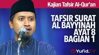 Kajian Tafsir Al Quran: Tafsir Surat Al Bayyinah Ayat 8 - Ustadz Abdullah Zaen, MA