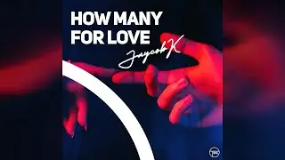 Jaycob K - How Many For Love
