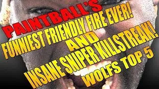 THE MOST INSANE FRIENDLY FIRE, AND EPIC SNIPER ON WOLFS TOP 5