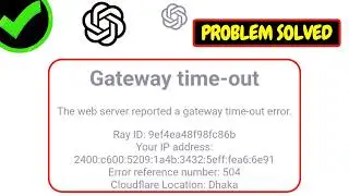 Fix ChatGPT Gateway Time-Out Problem (2026) | ChatGPT Not Working Error Solved
