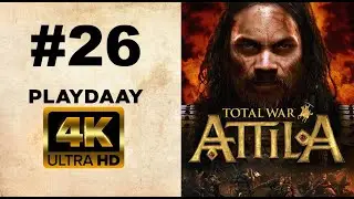 TOTAL WAR ATTILA : BÖLÜM 26 [4K UHD 60FPS]