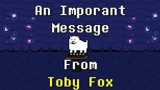 An Important Message From Toby Fox [UNDERTALE // MEME]