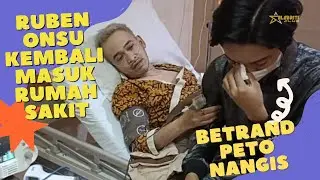 Betrand Peto Menangis, Ruben Onsu Kembali Masuk Rumah Sakit