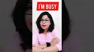 I'M BUSY.                                   