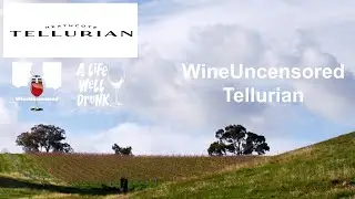 WineUncensored: Tellurian Wines, Australia